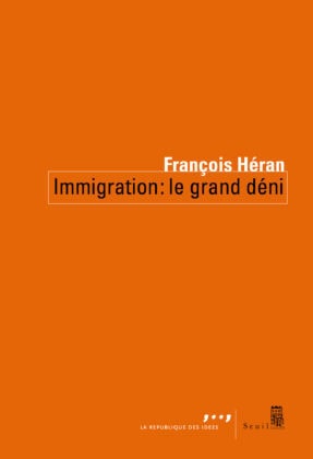 Couverture orange avec titre “Immigration : le grand déni” de François Héran.